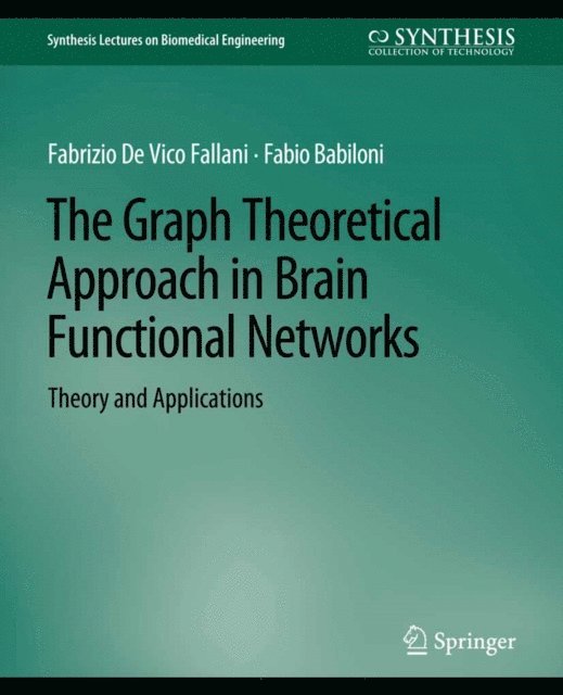 Fabio Babiloni, Fabrizio Fallani - Graph Theoretical Approach in Brain Functional Networks, E-bok