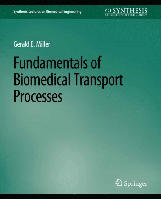 Gerald Miller - Fundamentals of Biomedical Transport Processes, E-bok