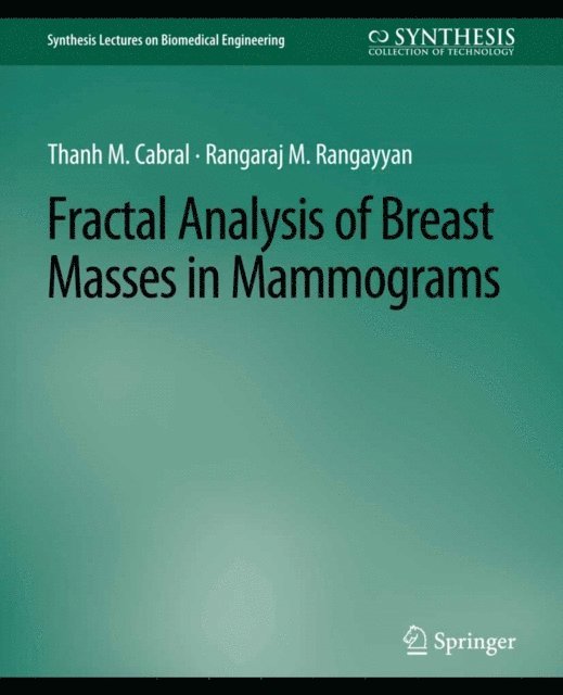 Rangaraj M. Rangayyan, Thanh M. Cabral - Fractal Analysis of Breast Masses in Mammograms, E-bok