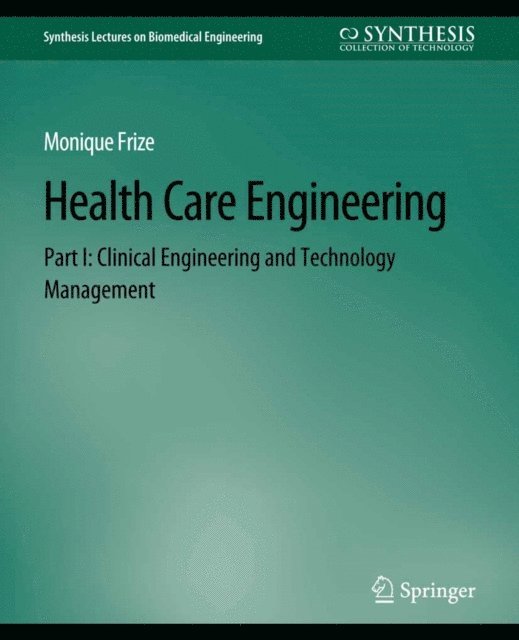 Monique Frize - Health Care Engineering Part I, E-bok