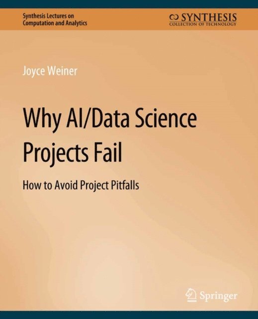 Joyce Weiner - Why AI/Data Science Projects Fail, E-bok
