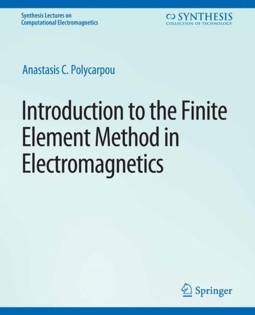 Anastasis C. Polycarpou - Introduction to the Finite Element Method in Electromagnetics, E-bok