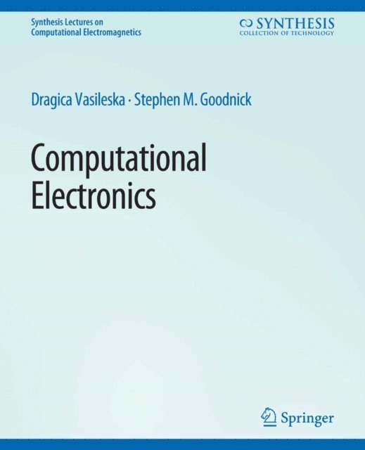 Stephen M. Goodnick, Dragica Vasileska - Computational Electronics, E-bok