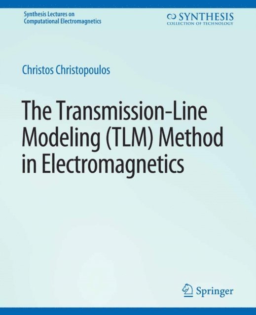 Christos Christopoulos - Transmission-Line Modeling (TLM) Method in Electromagnetics, E-bok