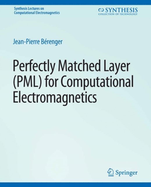 Jean-Pierre Berenger - Perfectly Matched Layer (PML) for Computational Electromagnetics, E-bok