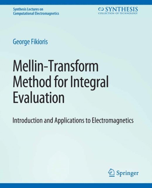George Fikioris - Mellin-Transform Method for Integral Evaluation, E-bok