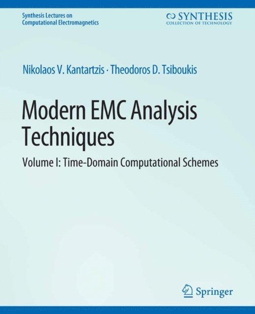 Theodoros D. Tsiboukis, Nikolaos V. Kantartzis - Modern EMC Analysis Techniques Volume I, E-bok
