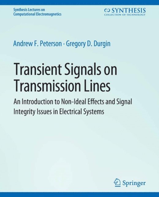 Gregory Durgin, Andrew Peterson - Transient Signals on Transmission Lines, E-bok