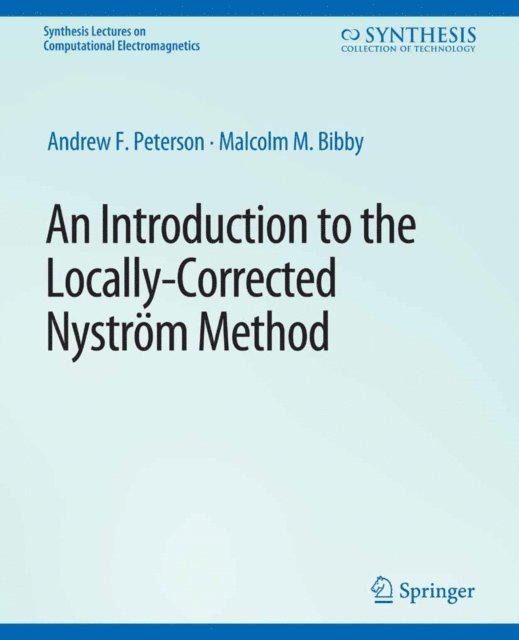 Malcolm Bibby, Andrew Peterson - Introduction to the Locally Corrected Nystrom Method, E-bok