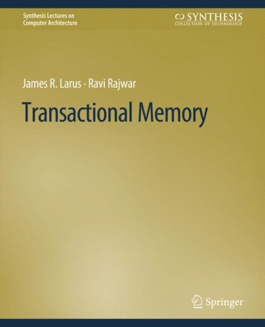 Ravi Rajwar, James R. Larus - Transactional Memory, E-bok