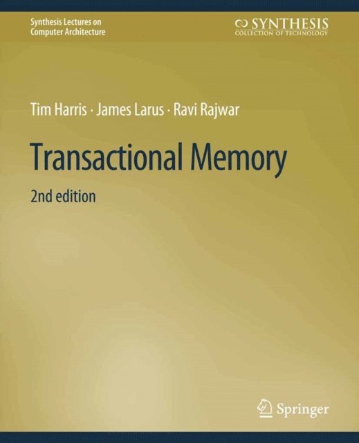 Ravi Rajwar, James Larus, Tim Harris - Transactional Memory, Second Edition, E-bok