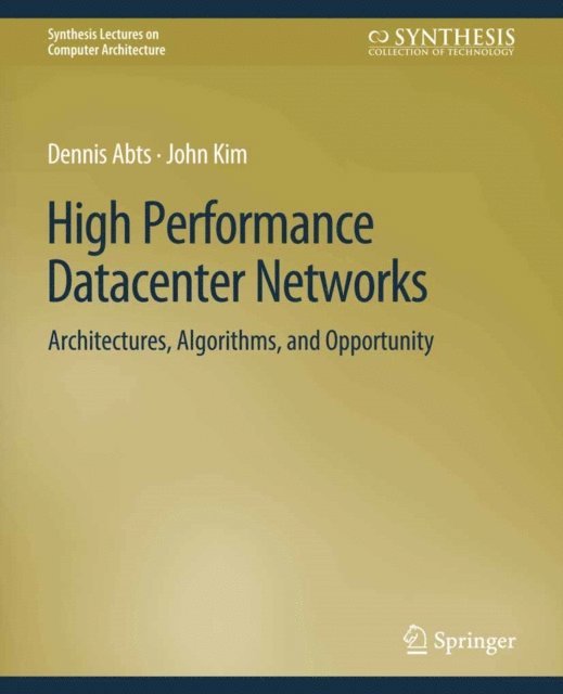 John Kim, Dennis Abts - High Performance Datacenter Networks, E-bok