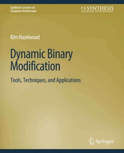 Kim Hazelwood - Dynamic Binary Modification, E-bok