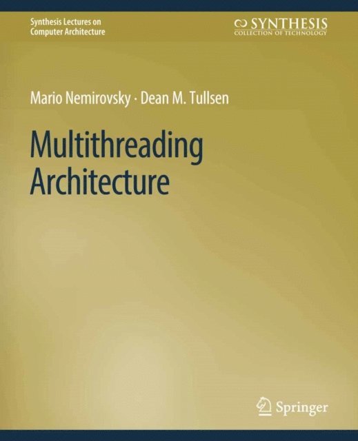 Dean Tullsen, Mario Nemirovsky - Multithreading Architecture, E-bok