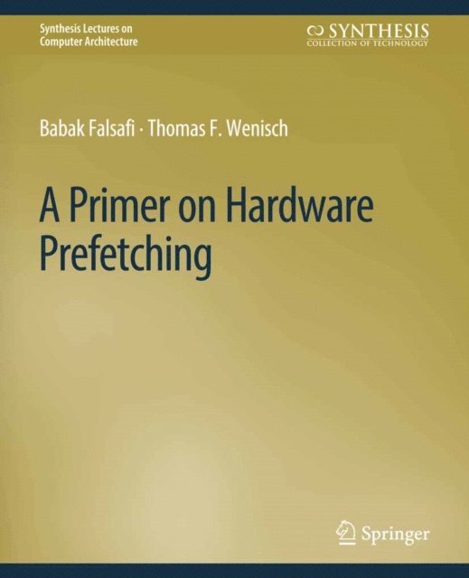 Thomas F. Wenisch, Babak Falsafi - Primer on Hardware Prefetching, E-bok