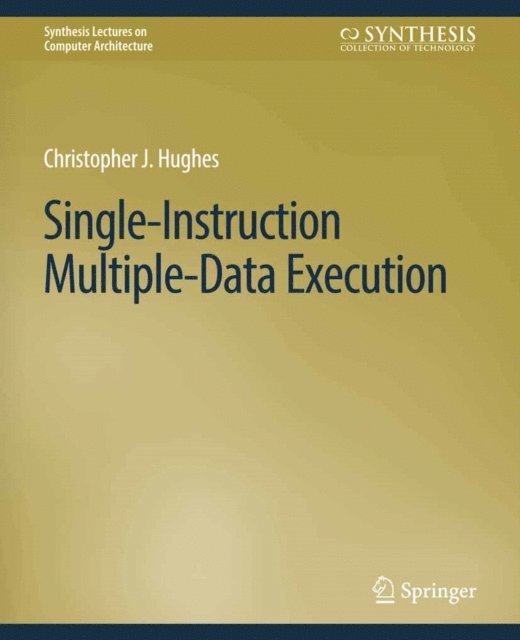 Christopher J. Hughes - Single-Instruction Multiple-Data Execution, E-bok
