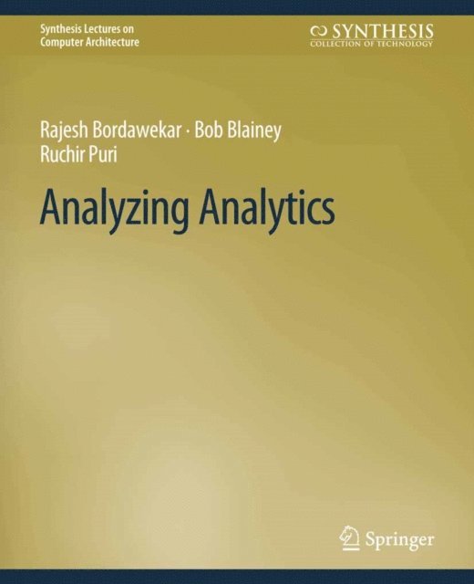 Ruchir Puri, Bob Blainey, Rajesh Bordawekar - Analyzing Analytics, E-bok