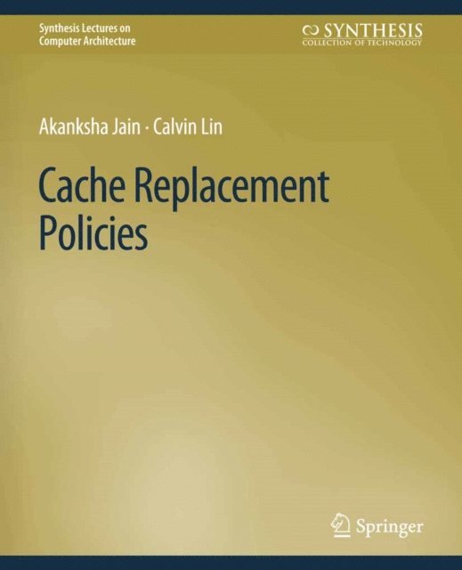 Calvin Lin, Akanksha Jain - Cache Replacement Policies, E-bok