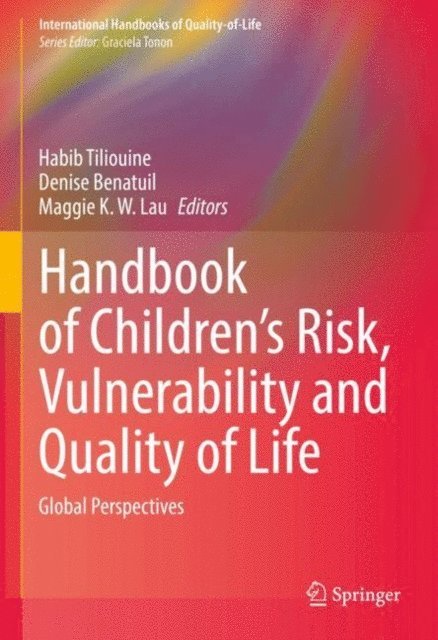 Maggie K. W. Lau, Denise Benatuil, Habib Tiliouine - Handbook of Children's Risk, Vulnerability and Quality of Life, E-bok