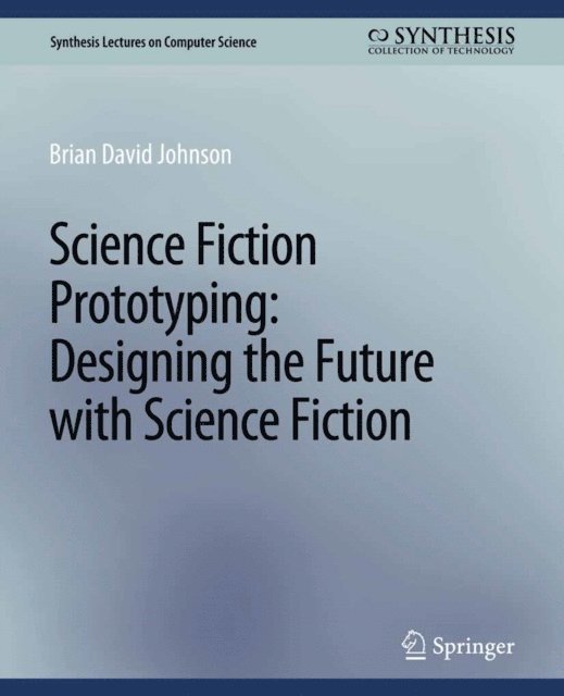 Johnson Brian David - Science Fiction Prototyping, E-bok