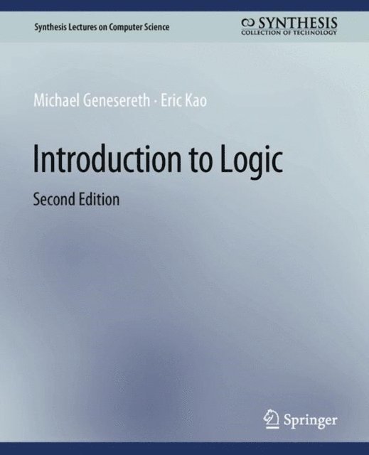 Eric Kao, Michael Genesereth - Introduction to Logic, Second Edition, E-bok