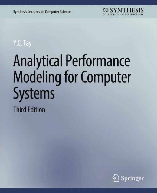 Y.C. Tay - Analytical Performance Modeling for Computer Systems, Third Edition, E-bok