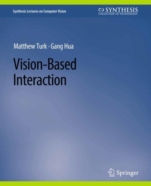 Matthew Turk, Gang Hua - Vision-Based Interaction, E-bok