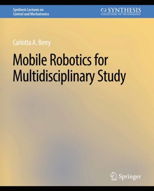 Carolotta Berry - Mobile Robotics for Multidisciplinary Study, E-bok