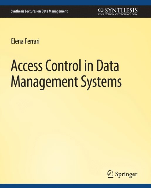Elena Ferrari - Access Control in Data Management Systems, E-bok