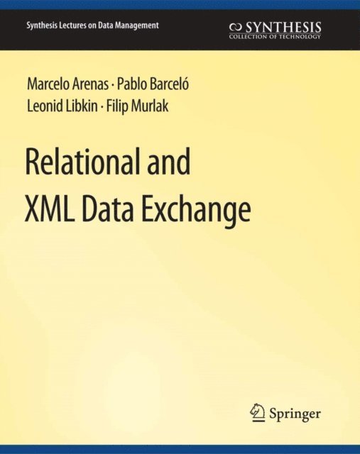 Filip Murlak, Leonid Libkin, Pablo Barcelo, Marcelo Arenas - Relational and XML Data Exchange, E-bok