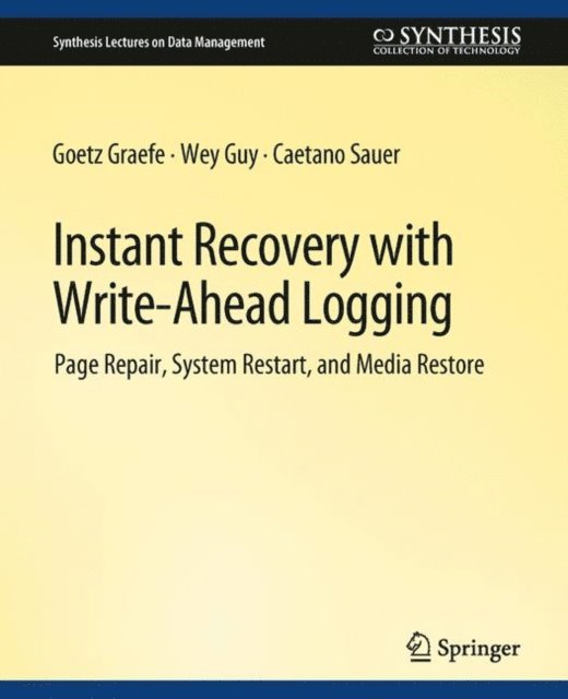 Caetano Sauer, Wey Guy, Goetz Graefe - Instant Recovery with Write-Ahead Logging, E-bok