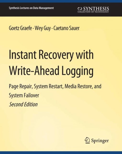Caetano Sauer, Wey Guy, Goetz Graefe - Instant Recovery with Write-Ahead Logging, E-bok