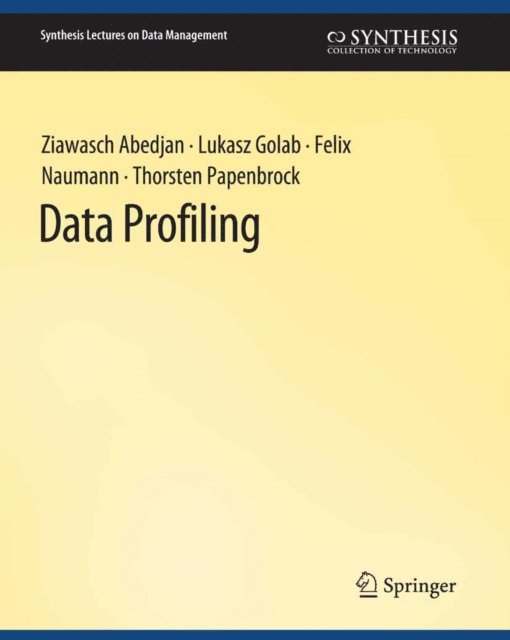 Thorsten Papenbrock, Felix Naumann, Lukasz Golab, Ziawasch Abedjan - Data Profiling, E-bok