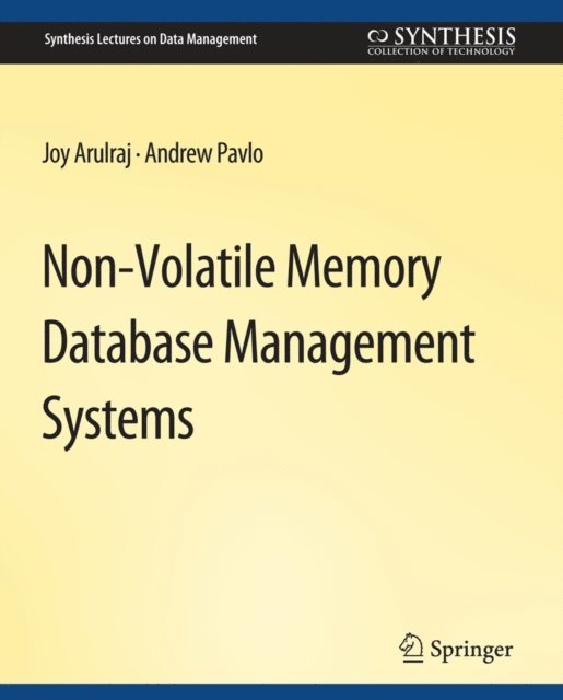 Andrew Pavlo, Joy Arulraj - Non-Volatile Memory Database Management Systems, E-bok