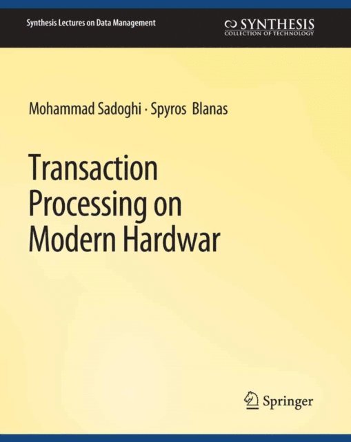 Spyros Blanas, Mohammad Sadoghi - Transaction Processing on Modern Hardware, E-bok
