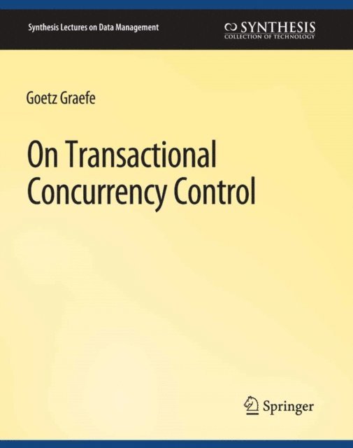Goetz Graefe - On Transactional Concurrency Control, E-bok
