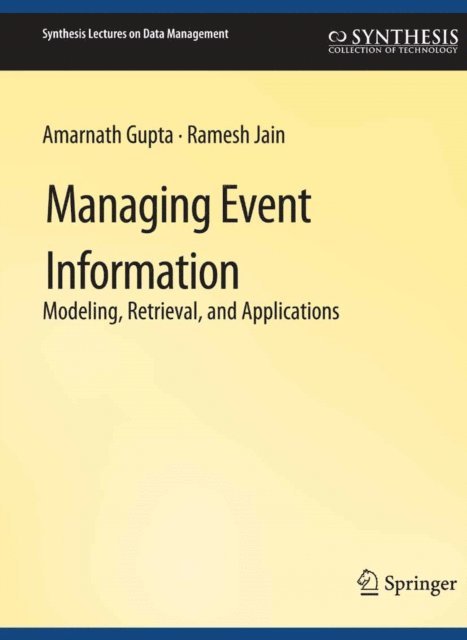Ramesh Jain, Amarnath Gupta - Managing Event Information, E-bok