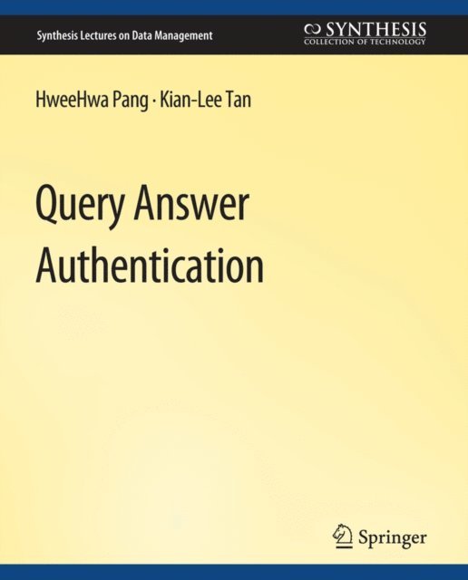 Kian-Lee Tan, HweeHwa Pang - Query Answer Authentication, E-bok