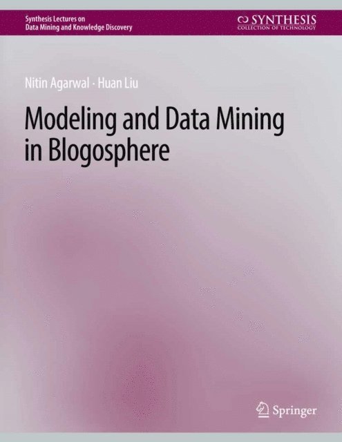 Huan Liu, Nitin Agarwal - Modeling and Data Mining in Blogosphere, E-bok