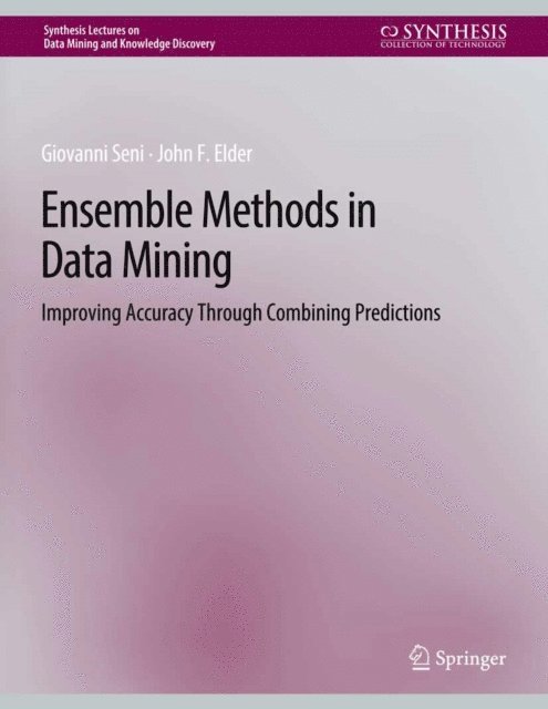 John Elder, Giovanni Seni - Ensemble Methods in Data Mining, E-bok
