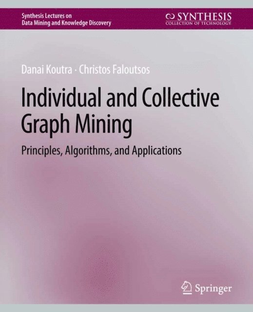 Christos Faloutsos, Danai Koutra - Individual and Collective Graph Mining, E-bok