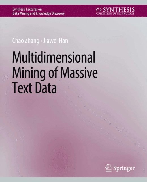 Jiawei Han, Chao Zhang - Multidimensional Mining of Massive Text Data, E-bok