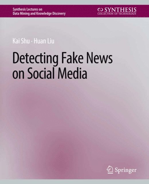Huan Liu, Kai Shu - Detecting Fake News on Social Media, E-bok