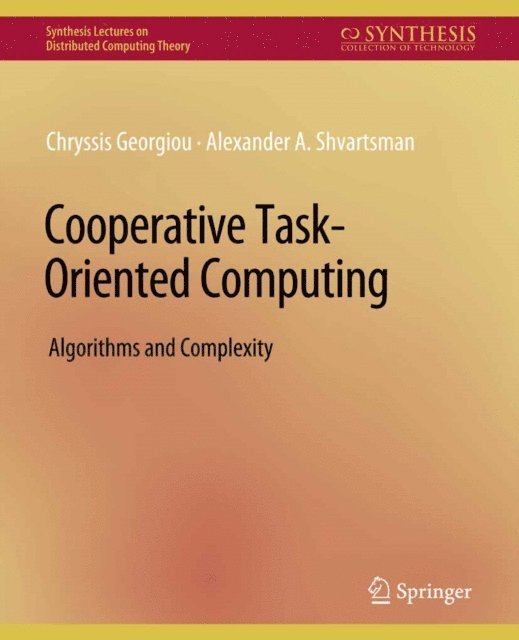 Alexander Shvartsman, Chryssis Georgiou - Cooperative Task-Oriented Computing, E-bok