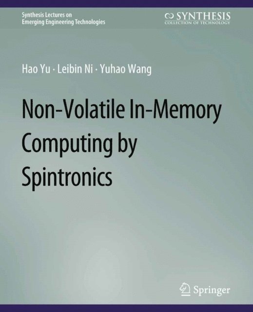 Yuhao Wang, Leibin Ni, Hao Yu - Non-Volatile In-Memory Computing by Spintronics, E-bok