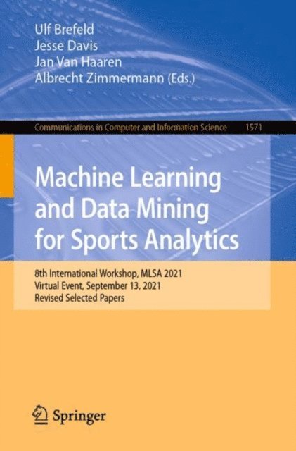 Albrecht Zimmermann, Jan Van Haaren, Jesse Davis, Ulf Brefeld - Machine Learning and Data Mining for Sports Analytics, E-bok