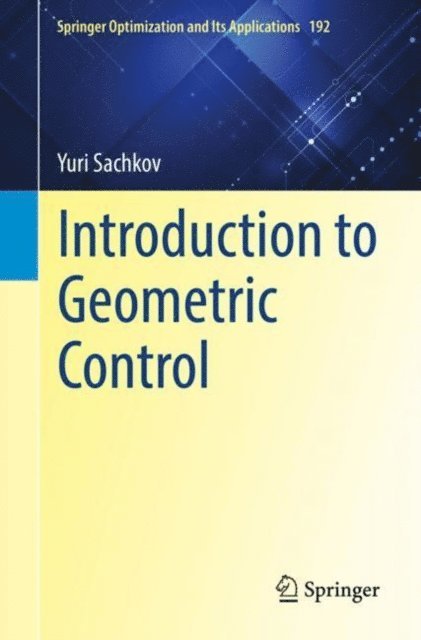 Yuri Sachkov - Introduction to Geometric Control, E-bok