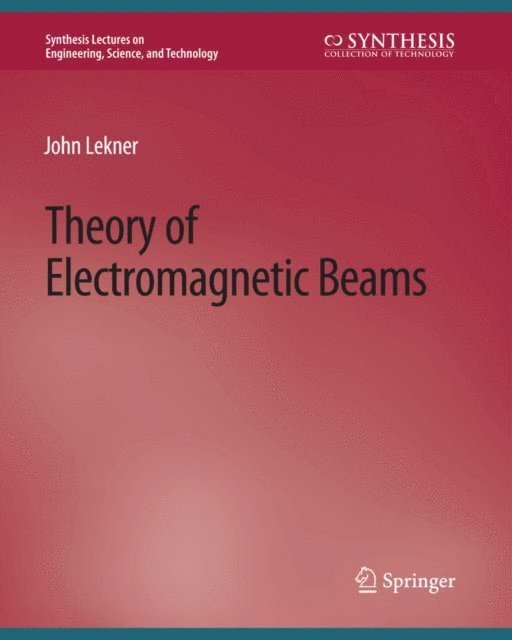 John Lekner - Theory of Electromagnetic Beams, E-bok