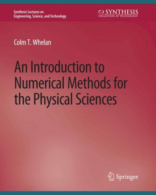 Colm T. Whelan - Introduction to Numerical Methods for the Physical Sciences, E-bok