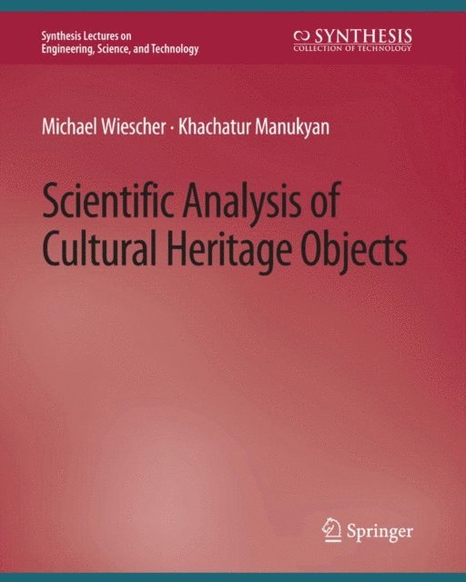Khachatur Manukyan, Michael Wiescher - Scientific Analysis of Cultural Heritage Objects, E-bok